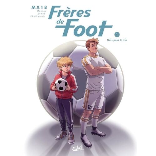 Frères De Foot - Tome 1 - Unis Pour La Vie