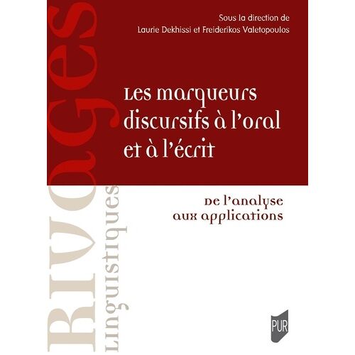 Les Marqueurs Discursifs À L'oral Et À L'écrit - De L'analyse Aux Applications