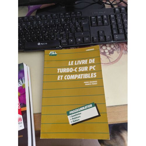 Le Livre De Turbo-C Sur Pc Et Compatibles. Pierre Brandeis. Francis Pierot. 9782865954674
