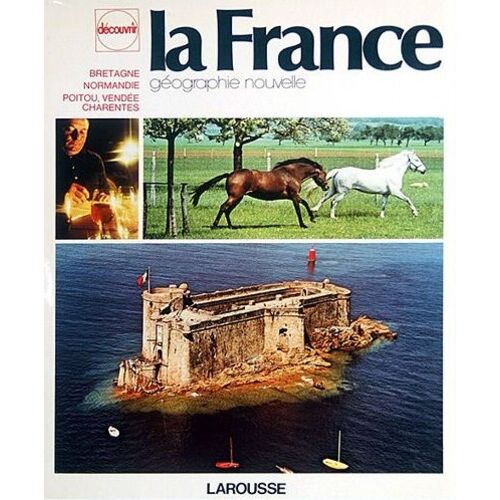 Bretagne, Normandie, Poitou, Vendée, Charentes