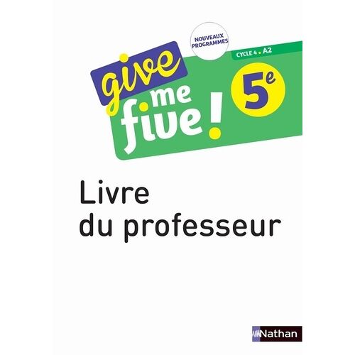 Anglais 5e Cycle 4 A2 Give Me Five ! - Livre Du Professeur