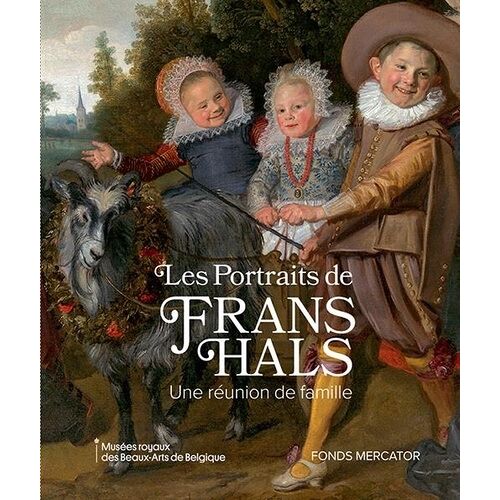 Les Portraits De Frans Hals - Une Réunion De Famille