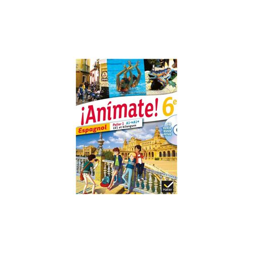 Animate Espagnol 6e Éd. 2013 Manuel De L Élève