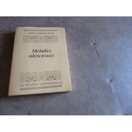 Melodies Silencieuses Par Janine Chaigneau Muraz ( Dedicace Editions Pensee Universelle