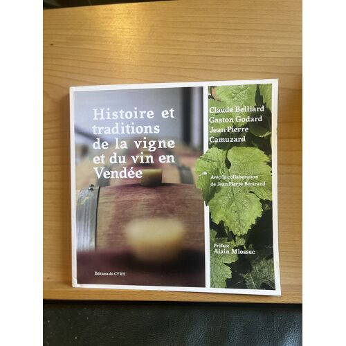 Belliard Godard Camuzard Histoire Et Traditions Vigne Vin Vendée Cvrh 2019