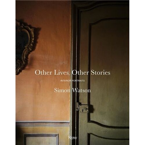 Simon Watson Other Lives, Other Stories: Interior Portraits /Anglais
