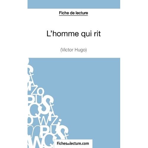 Fiche De Lecture : L'homme Qui Rit - Analyse Complète De L'oeuvre