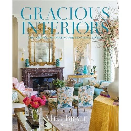 Meg Braff Gracious Interiors /Anglais
