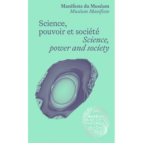 Science, Pouvoir Et Société - Manifeste Du Muséum