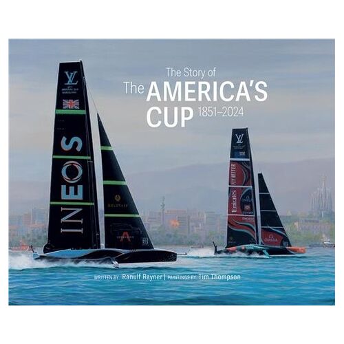 The Story Of The America S Cup 1851-2024 /Anglais