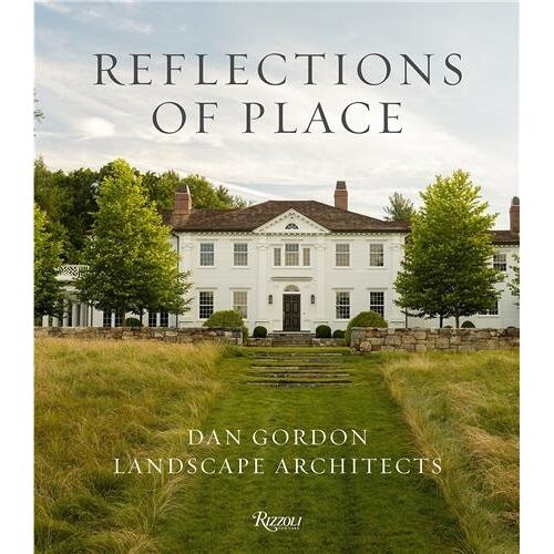Reflections Of Place : Dan Gordon Landscape Architects /Anglais