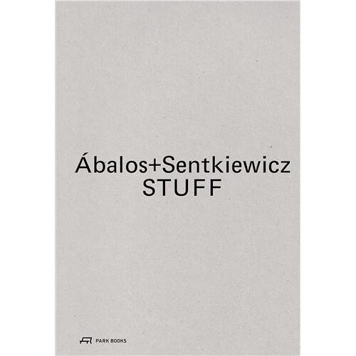 Abalos+Sentkiewicz Stuff /Anglais/Espagnol