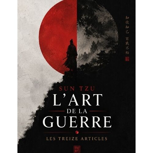 L'art De La Guerre - Les Treize Articles - Un Essai De Sun Tzu