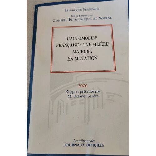 L'Automobile Française Une Filière Majeure En Développement 2006 Les Éditions Des Journaux Officiels