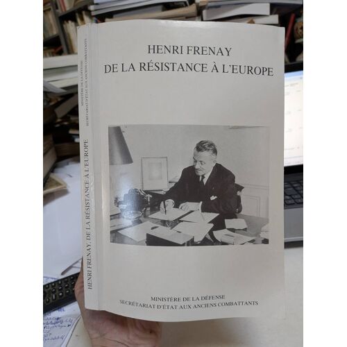 Henri Frenay De La Résistance À L'Europe