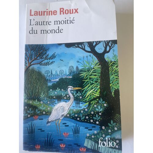 Laurine Roux, L'Autre Moitié Du Monde, Ed. Du Sonneur, 2022