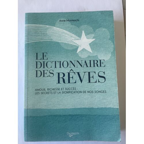 Anne Monteschi, Le Dictionnaire Des Rêves, Ed. De Vecchi, 1989