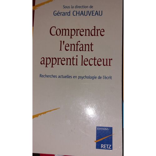 Comprendre L’Enfant Apprenti Lecteur De Gérard Chauveau Édition Retz