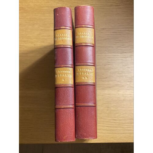 Lettres D Italie [2 Volumes] (Couverture Rigide)Brosses (Charles)Edité Par Dijon, Aux Éditions Du Raisin 1928