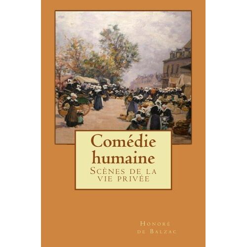 Comédie Humaine: Scènes De La Vie Privée: Volume 2