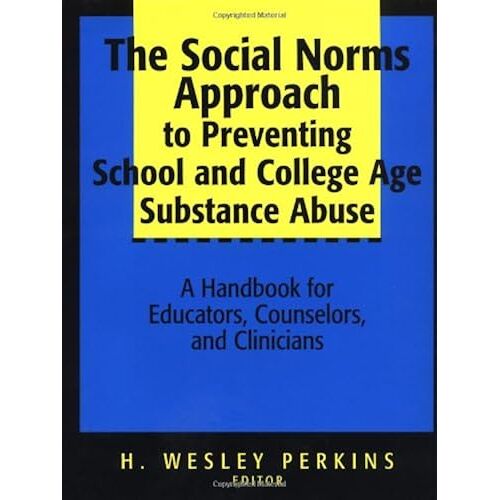 The Social Norms Approach To Preventing School And College Age Substance Abuse