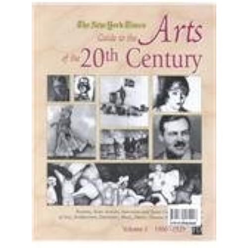 The New York Times Guide To The Arts Of The 20th Century