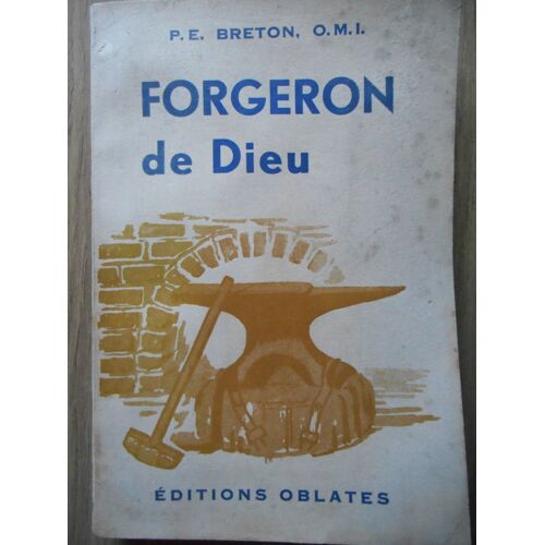 Forgeron De Dieu De P E Breton