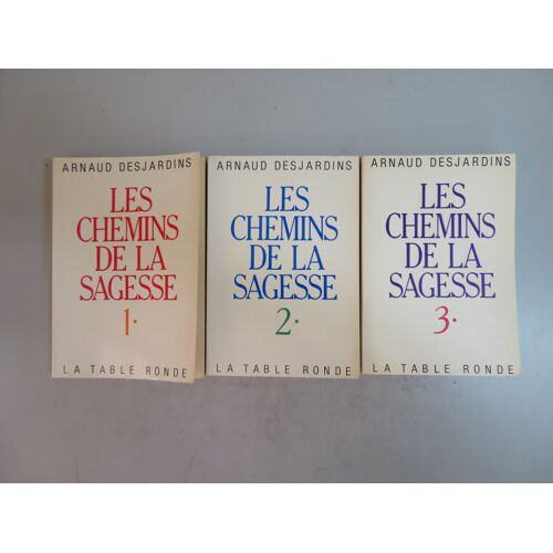 Lot De 3 Livres / Les Chemins De La Sagesse . Tomes : 1.2.3. / Arnaud Desjardins / Editions La Table Ronde