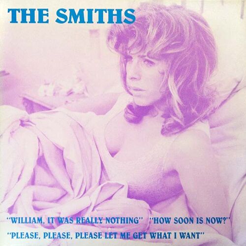 12' Vinyle The Smiths William , It Was Really Nothing : How Soon Is Now: Please , Please Please Let Me Get What I Want
