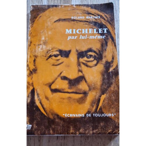 Michèle Par Lui-Même Par Roland Barthes- Écrivains De Toujours - Éditions Du Seuil 1965