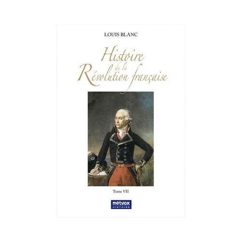 Histoire De La Révolution Française - Tome Vii