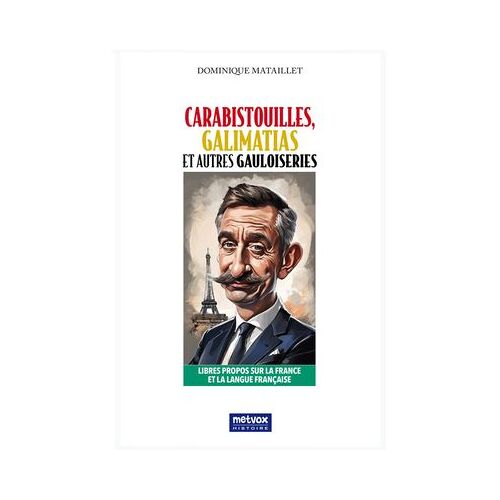 Carabistouilles, Galimatias Et Autres Gauloiseries