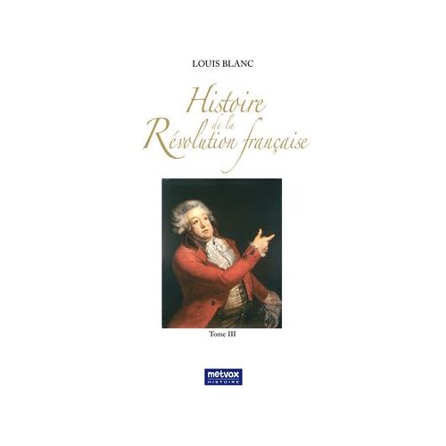 Histoire De La Révolution Française - Tome Iii