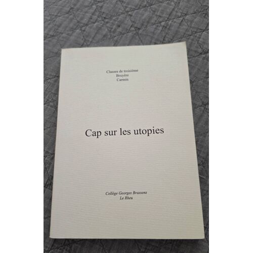 Cap Sur Les Utopies - Bruyère Martin