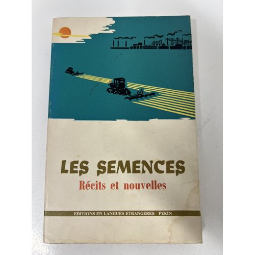 Les Semences. Récits Et Nouvelles — Collectif — Éditions En Langues Étrangères Pékin — 1972