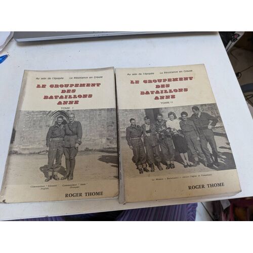 Le Groupement Des Bataillons Anne En 2 Tomes .. La Résistance En Creuse ... Roger Thome