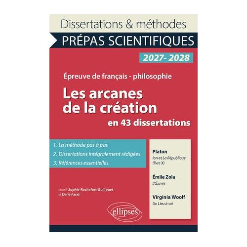Les Arcanes De La Création En 43 Dissertations - Prépas Scientifiques. Français-Philosophie.
