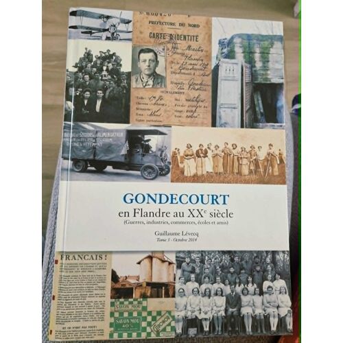 Gondecourt En Flandre Au Xxeme Siecle.Tome 3