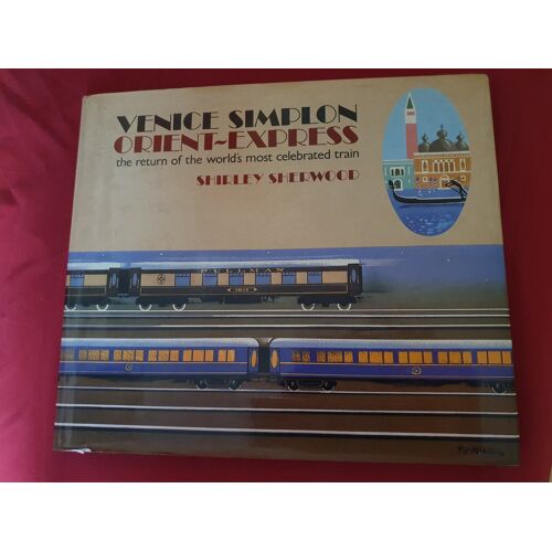 Venice-Simplon  Orient Express The Return Of The Worlds Most Celabrated Train