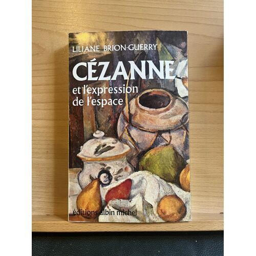 Liliane Brion-Guerry Cézanne Et L'Expression De L'Espace Albin-Michel 1966