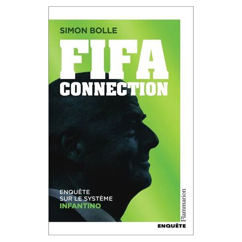 Fifa Connection. Enquête Sur Le Système Infantino