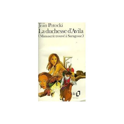 La Duchesse D' Avila [Manuscrit Trouvé À Saragosse] - Jean Potocki (Folio, 1972)