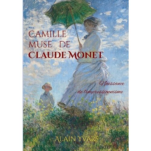 Camille Muse De Claude Monet - Naissance De L'impressionnisme