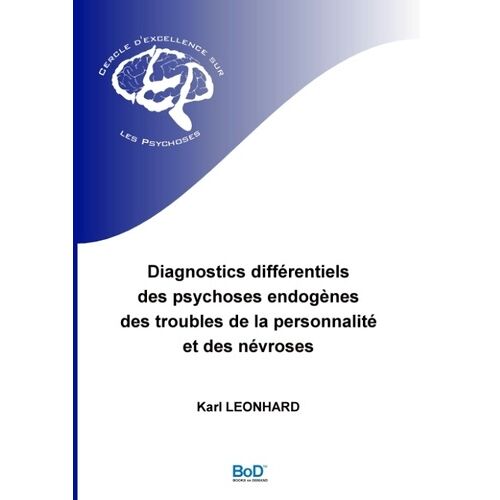 Diagnostics Différentiels Des Psychoses Endogènes, Des Troubles De La Personnalité Et Des Névroses