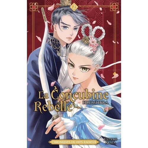 Concubine Rebelle (La) - Chroniques Du Pays Radieux - Tome 2