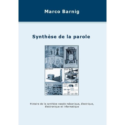 Synthèse De La Parole - Histoire De La Synthèse Vocale Mécanique, Électrique, Électronique Et Informatique
