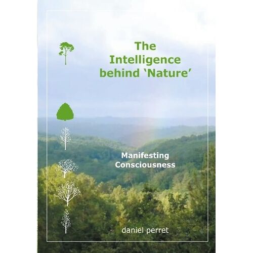 The Intelligence Behind Nature - Manifesting Consciousness
