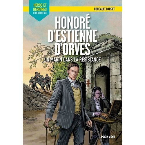 Honoré D'estienne D'orves - Un Marin Dans La Résistance