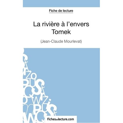 La Rivière À L'envers - Tomek - Analyse Complète De L'oeuvre