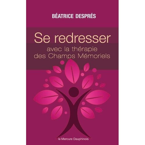 Se Redresser Avec La Thérapie Des Champs Mémoriels
